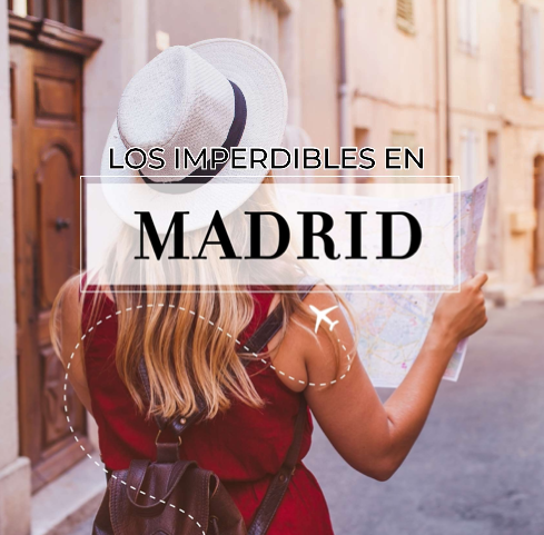 Los imperdibles de Madrid pt1